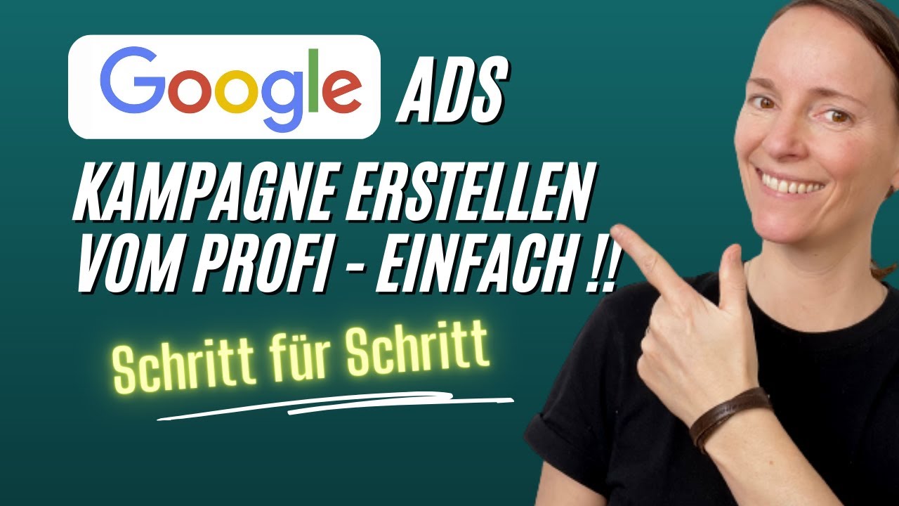 Google Ads Kampagne erstellen und einrichten 2023 - Vom Profi - [Schritt für Schritt] Tutorial