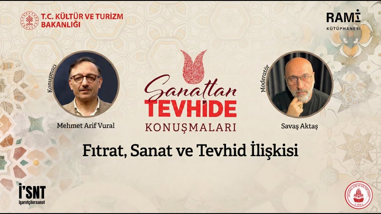 Fıtrat, Sanat ve Tevhid İlişkisi | Mehmet Arif Vural & Savaş Aktaş | Sanattan Tevhide Konuşmaları