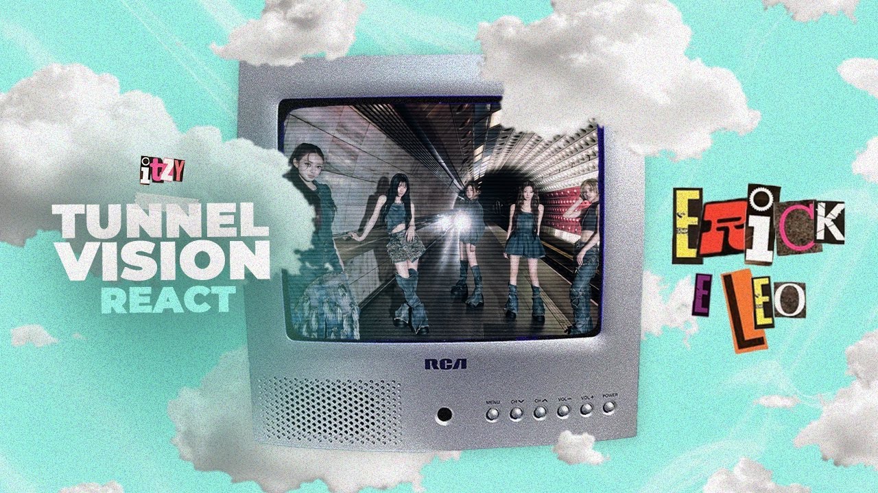 REACT “TUNNEL VISION” BY ITZY | ERICK E LEO