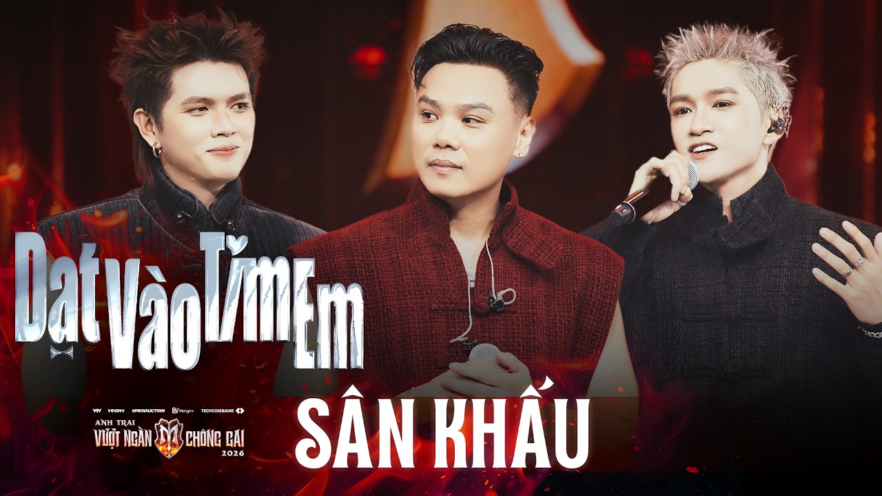 [ S&Acirc;N KHẤU ] Dạt V&agrave;o Tim Em - TH&Aacute;I VG - IT'S CHARLES. - CHENG | ANH TRAI VƯỢT NG&Agrave;N CH&Ocirc;NG GAI 2026