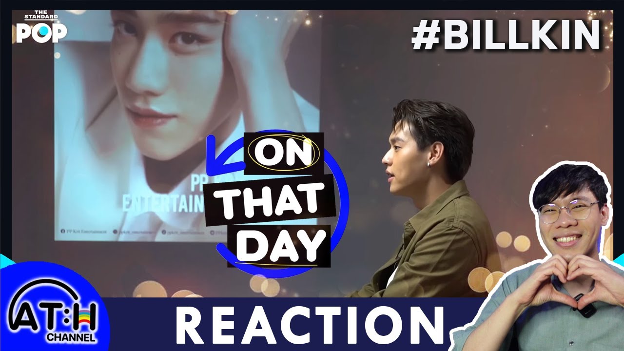 REACTION | Billkin - ON THAT DAT พ่อหนุ่มลอจิค THE STANDARD POP | ATHCHANNEL | TV Shows EP.293