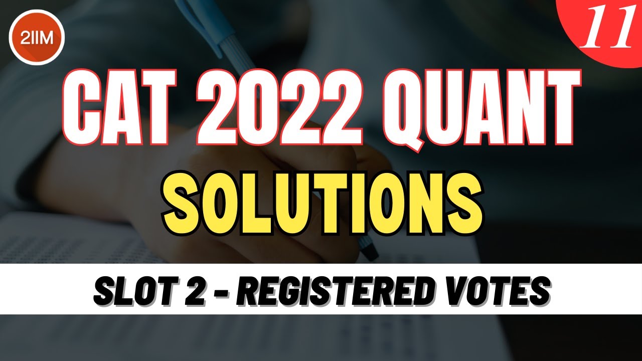 CAT 2022 Slot 2 Quant Solutions | Registered Votes | Question & Answer | CAT 2022 Prep