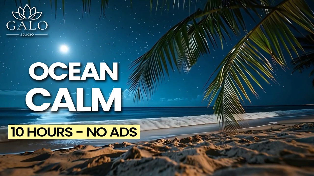 🌌🌊 Instant Inner Peace — 10 Hours of Night Ocean Music No Ads | Galo Studio Zen #asmr #mindfulness