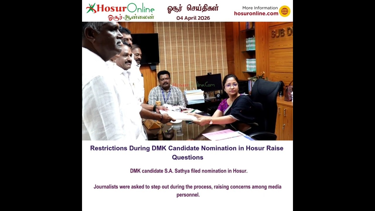 Restrictions During DMK Candidate Nomination in Hosur Raise Questions SA Sathya Files Nomination