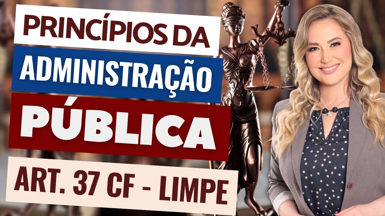 PRINCÍPIOS DA ADMINISTRAÇÃO PÚBLICA - Resumo para Concursos (Art. 37 da Constituição)