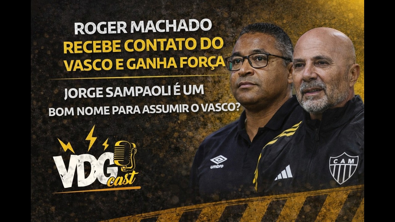 ROGER MACHADO RECEBE CONTATO DO VASCO - JORGE SAMPAOLI É UM BOM NOME PARA ASSUMIR O TIME?