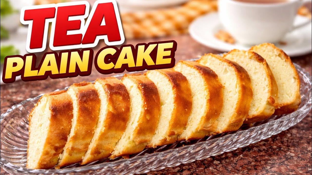 Soft & Fluffy Tea Plain Cake | Easy Tea Time Cake Recipe