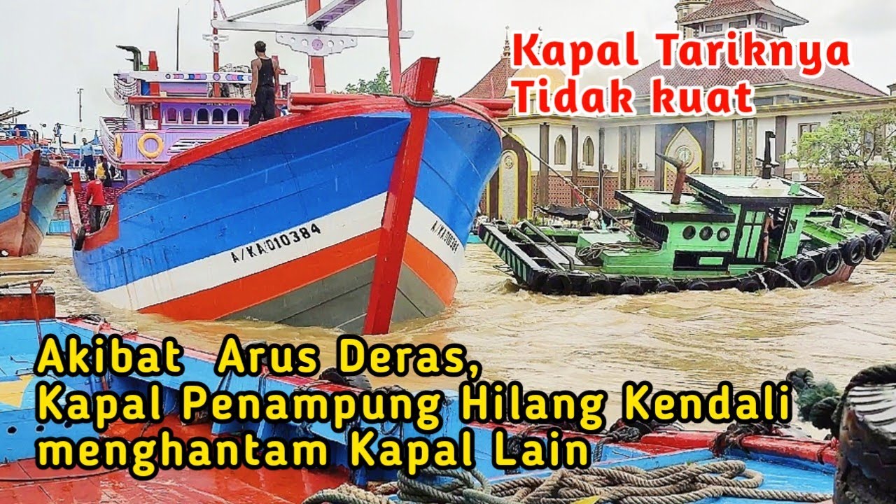 🔴 Mau Berangkat Melaut Kapal Penampung Hilang Kendali Di Sungai Juwana || Arusnya  Deras Sekali
