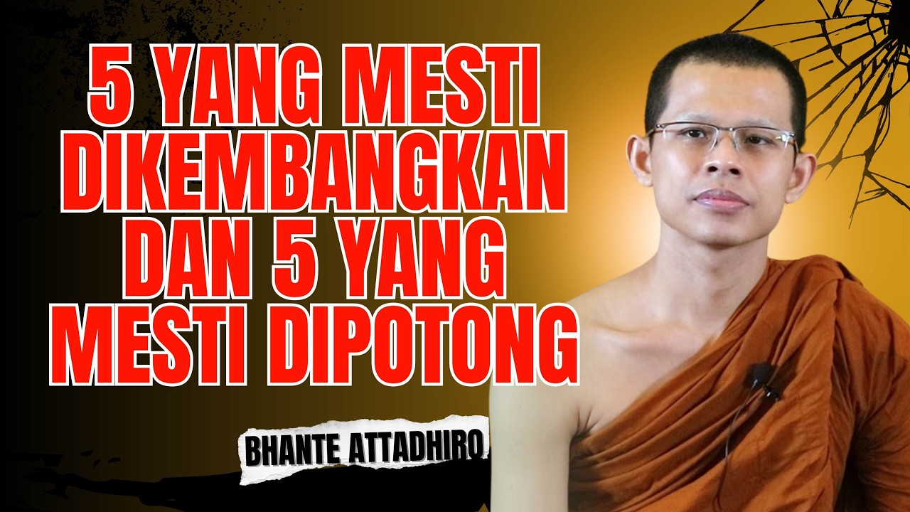 Lima Hal yang harus dilakukan|✓Kelas Dhamma Bhante Attadhiro #addhikachannel #kelas #dharma 