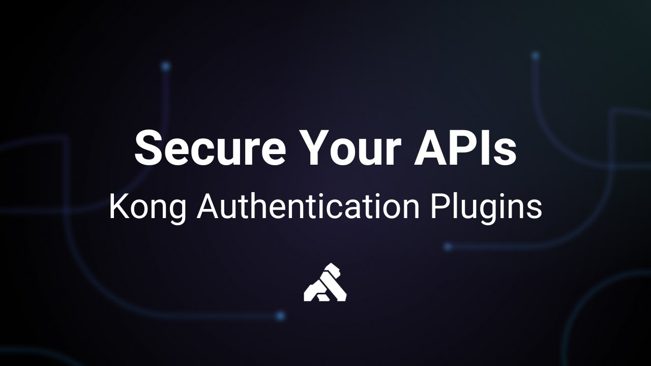 Защита ваших API с помощью плагинов аутентификации Kong