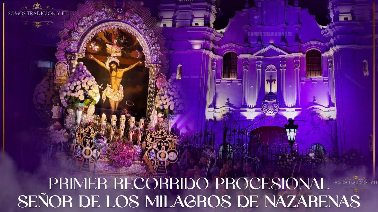 PRIMER RECORRIDO PROCESIONAL | SEÑOR DE LOS MILAGROS DE NAZARENAS |  2025