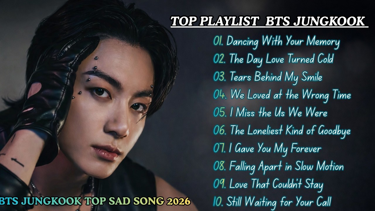 BTS Jungkook Heartbreak Playlist Top Sad Love Songs 2026 💔