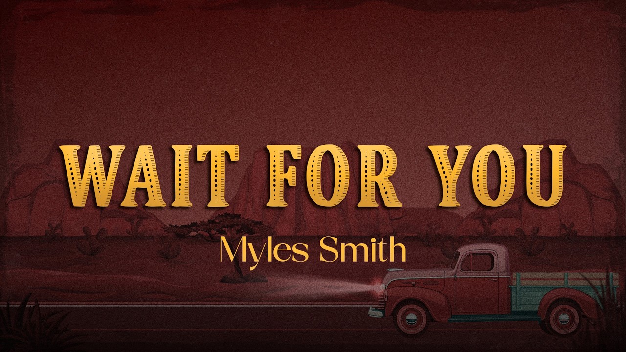 Myles Smith - Wait For You (Lyrics)