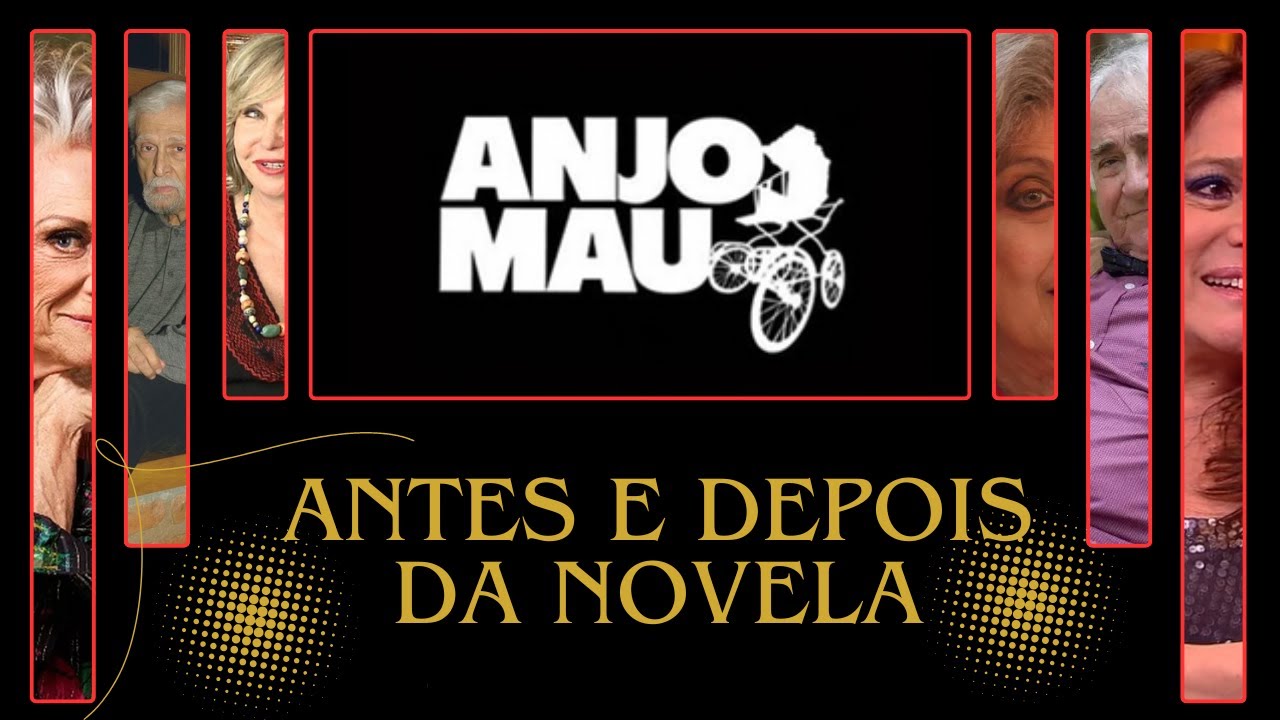 novela ANJO MAU 1976. Antes e depois