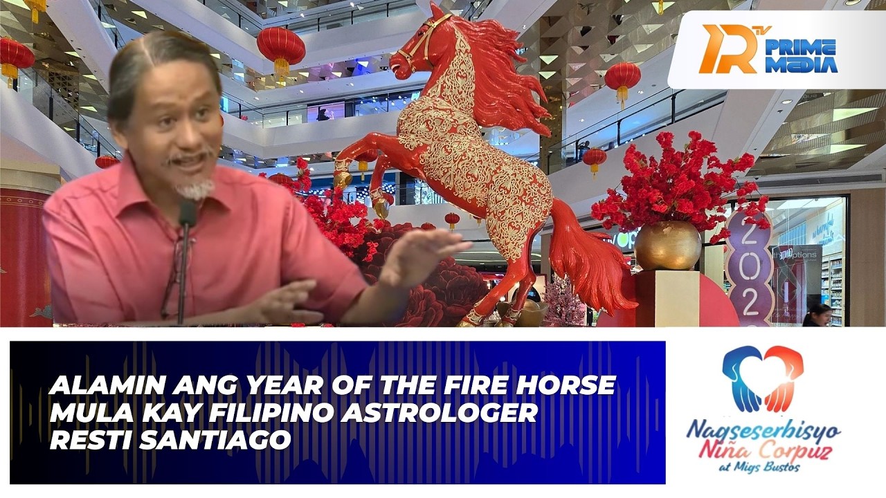 Alamin Ang Year Of The Fire Horse Mula Kay Filipino Astrologer Santiago | Nagseserbisyo Niña Corpuz