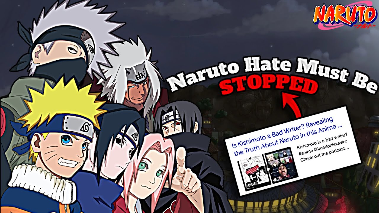 THE NARUTO HATE MUST BE STOPPED