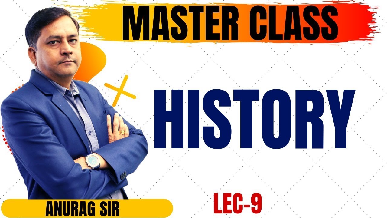 History Lec-9 Master Class by Anurag Sir