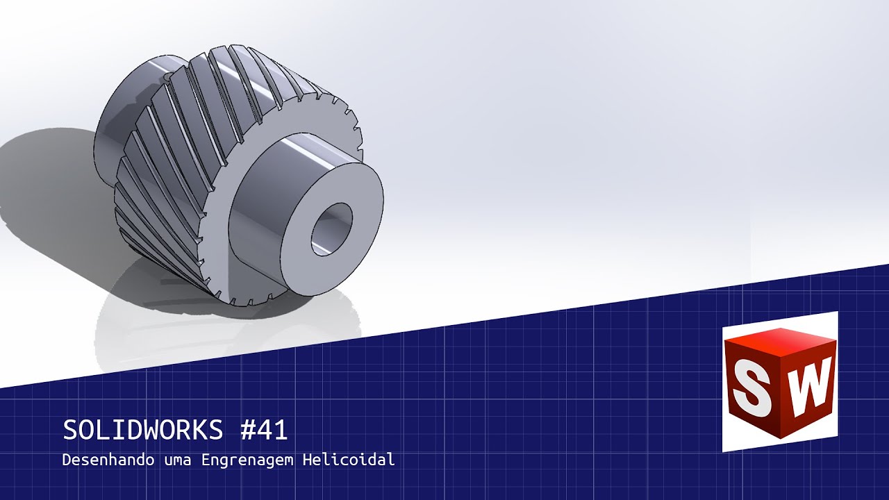 SOLIDWORKS #41 - Desenhando uma ENGRENAGEM HELICOIDAL