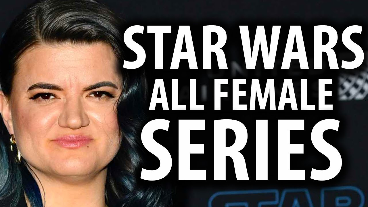 All Female Star Wars Series Writer Gets Woke