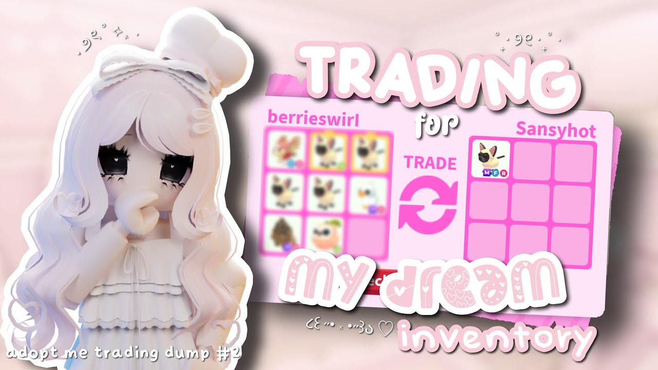 𝜗ৎ trading for my *dream inventory* in adopt me !