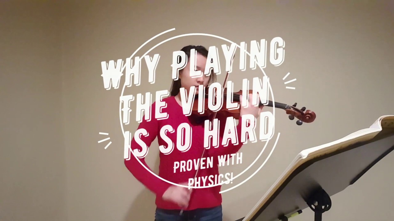 Why playing the violin is so hard (backed up by physics!)