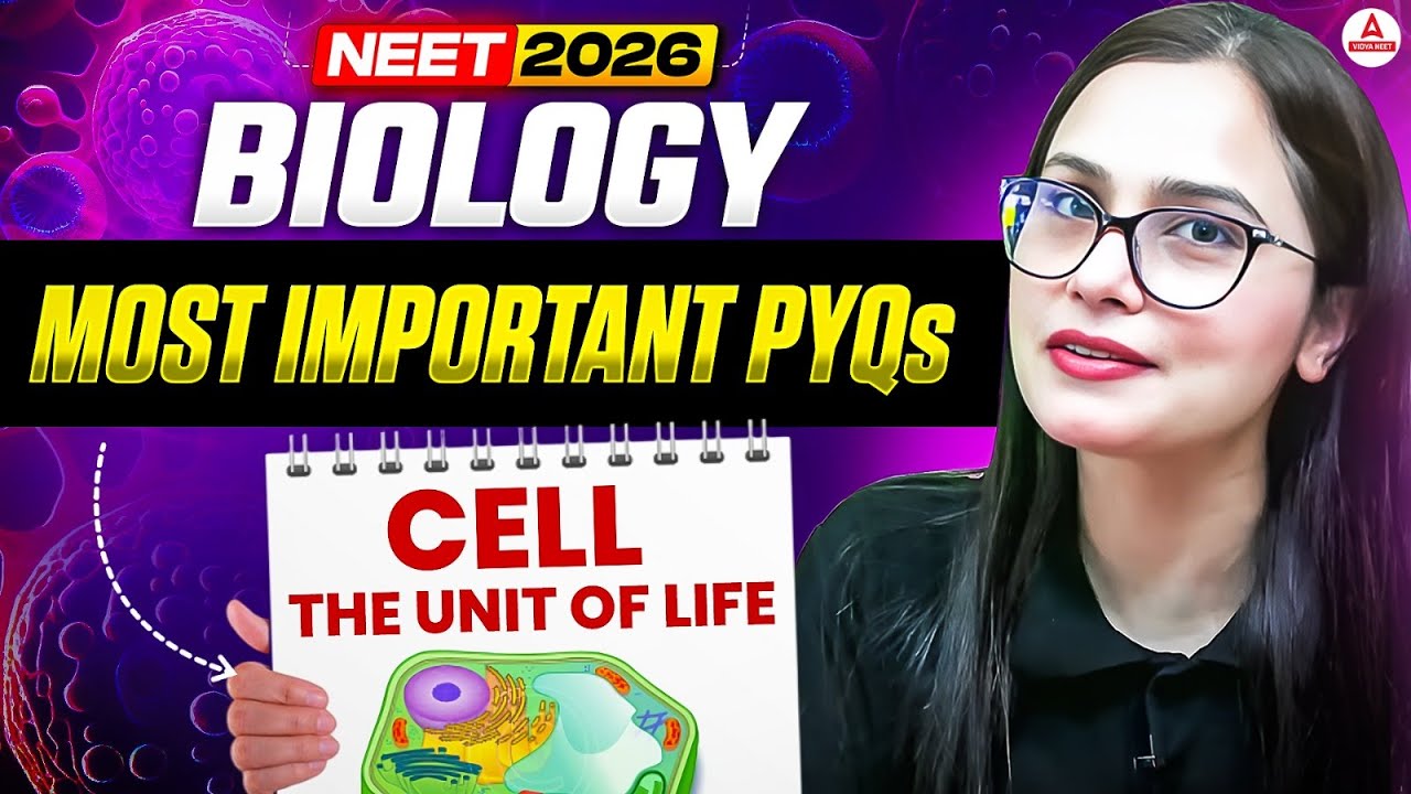 NEET 2026 Biology: Most Important PYQs - Cell the Unit of Life | Dr. Gargi Singh