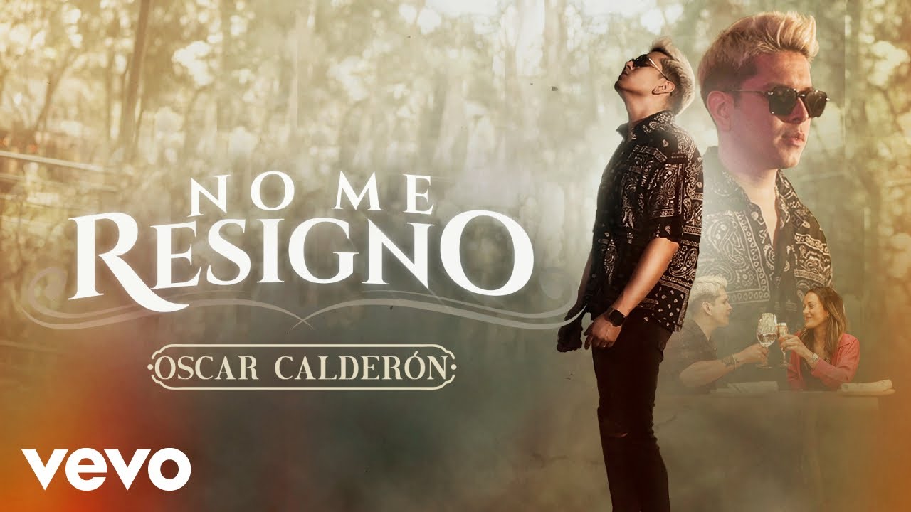 Oscar Calderon - No Me Resigno (Video Oficial)