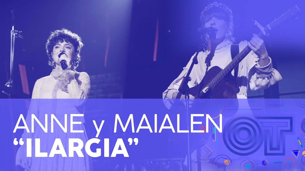 “ILARGIA” - ANNE y MAIALEN | GALA 2 | OT 2020