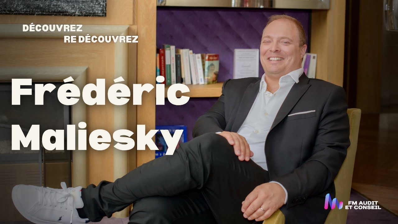 (Re)D&eacute;couvrez Fr&eacute;d&eacute;ric Maliesky &ndash; Associ&eacute; de FM Audit & Conseil