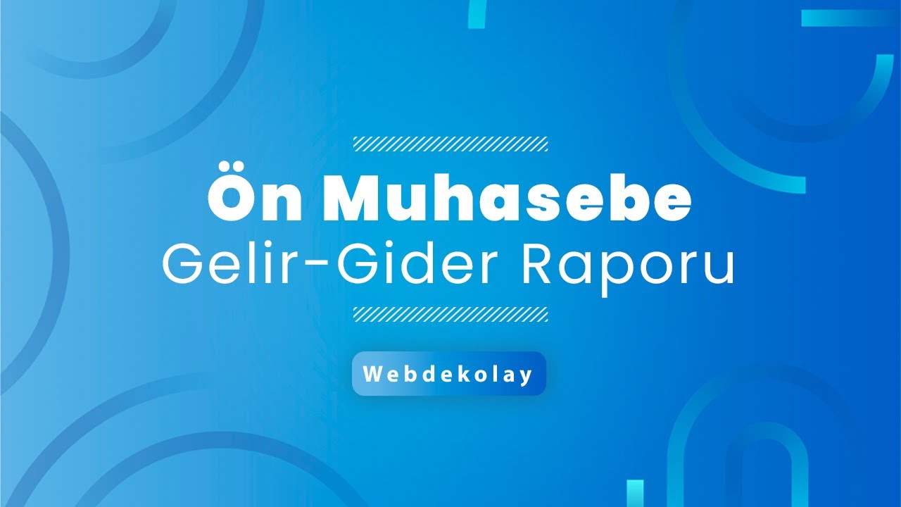 &Ouml;n Muhasebe Gelir / Gider Raporu | Finansal Durum ve Analizi #&ouml;nmuhasebe