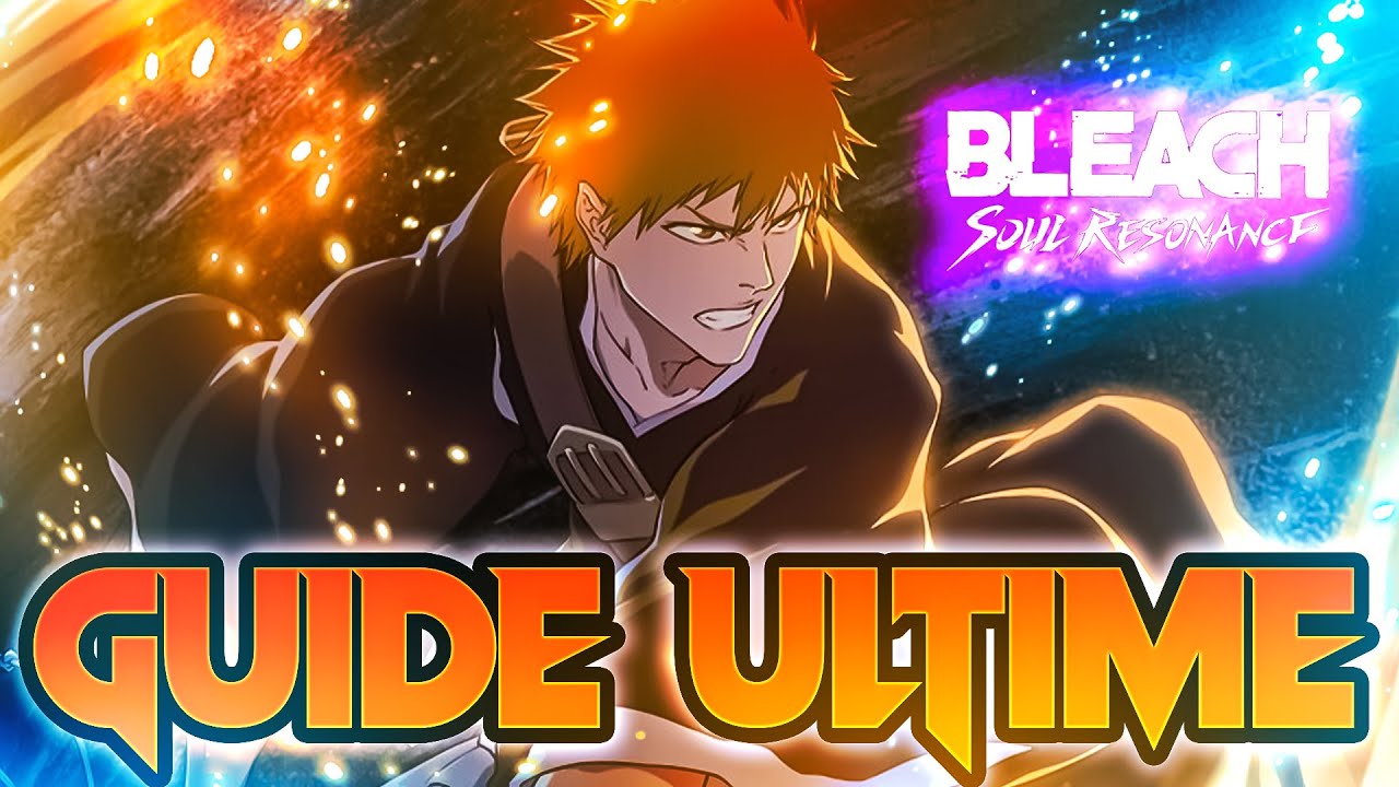 GUIDE ULTIME BLEACH SOUL RESONANCE 🚀 Reroll, Tierlist & Astuces pour Bien Commencer !