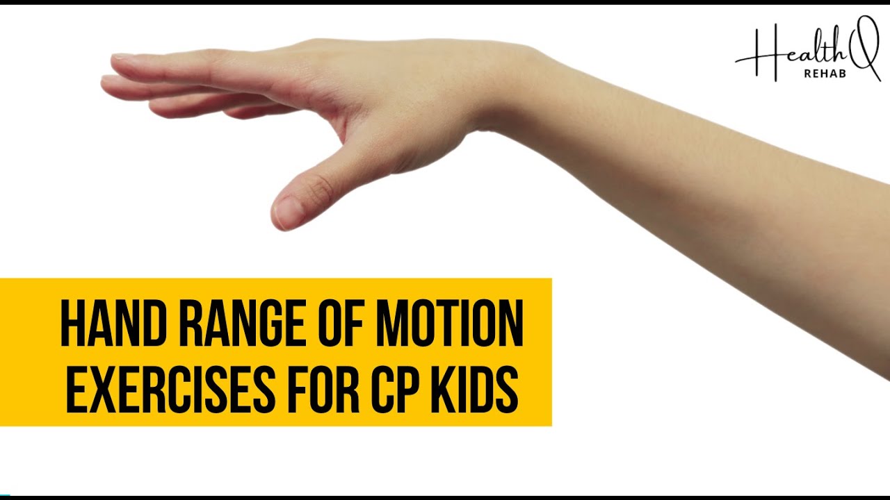 Hand range of motion exercises for cerebral palsy