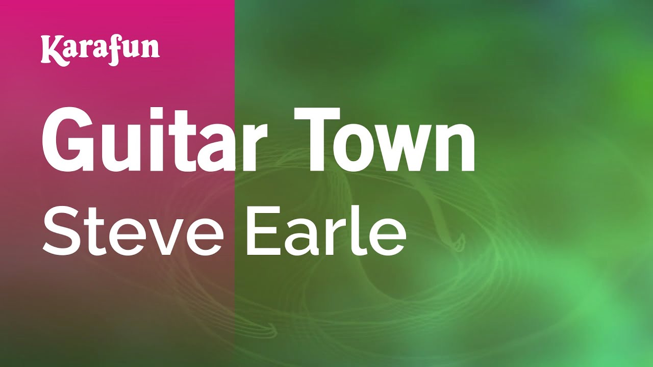 Guitar Town - Steve Earle | Karaoke Version | KaraFun