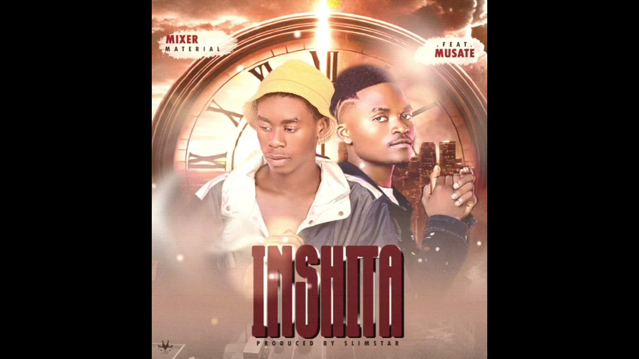 Mixer Material Zambia-Featuring-Musate Official Inshita (Prod By Slim'beats)