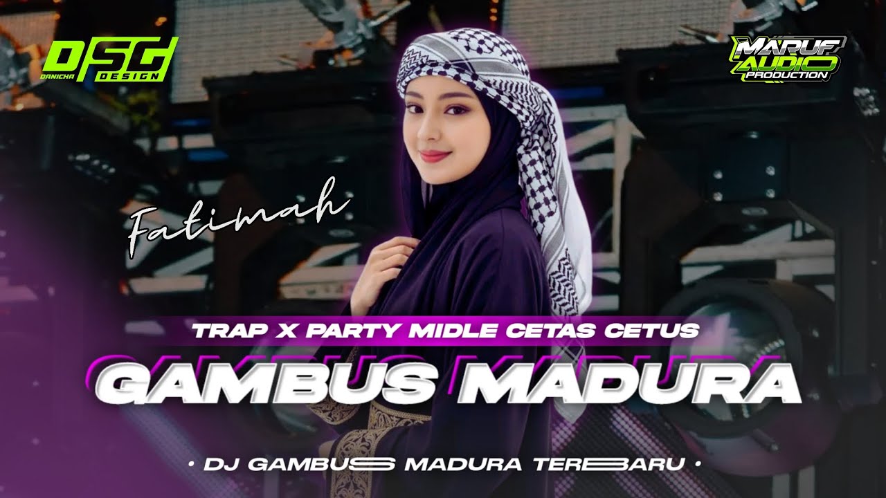 DJ GAMBUS FATIMAH TRAP X PARTY MIDEL CETAS CETUS ENAK BUAT CEK SOUND || DJ LAGU MADURA