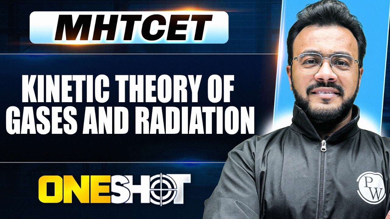 Kinetic Theory of Gases and Radiation in One Shot | MHTCET Physics | IMP Concepts Covered