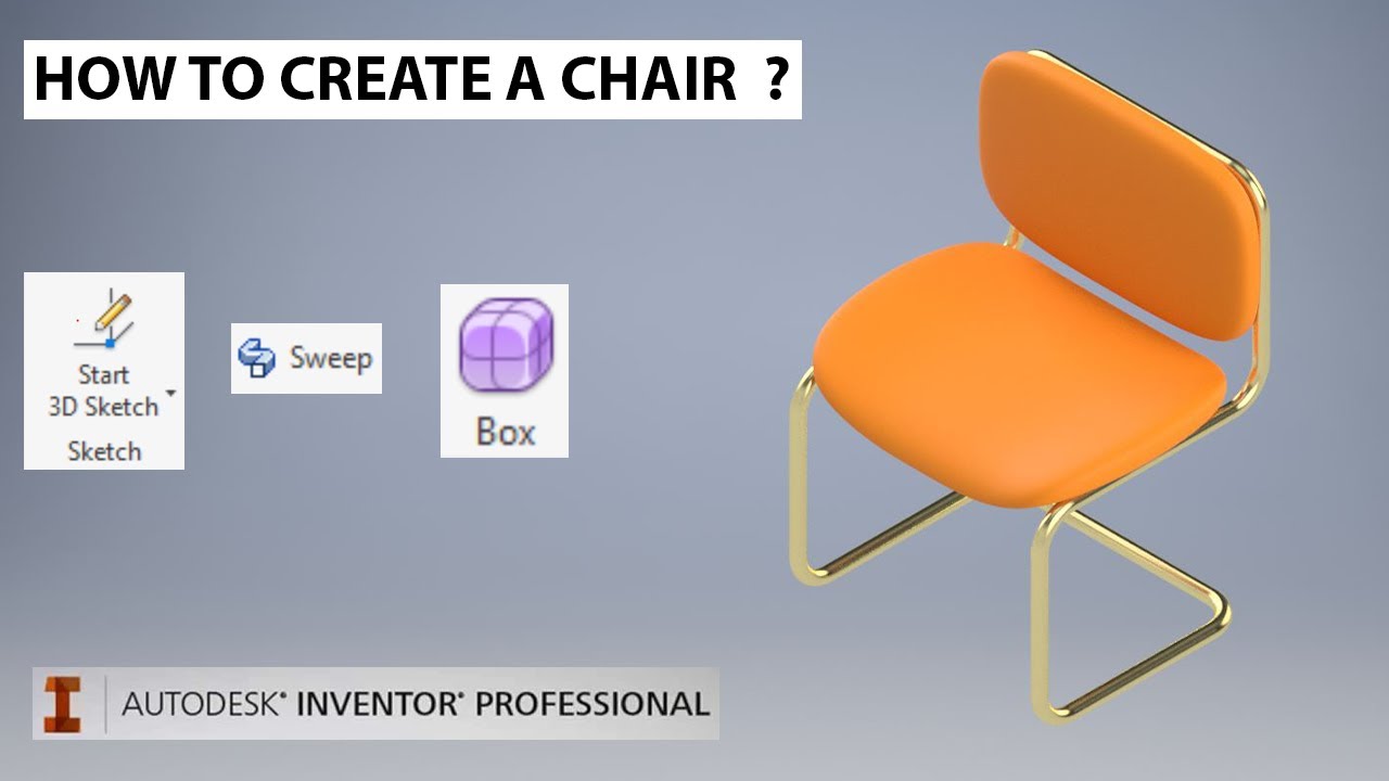 How to create a chair using the 3D sketch, sweep, pattern, free-form tools in inventor