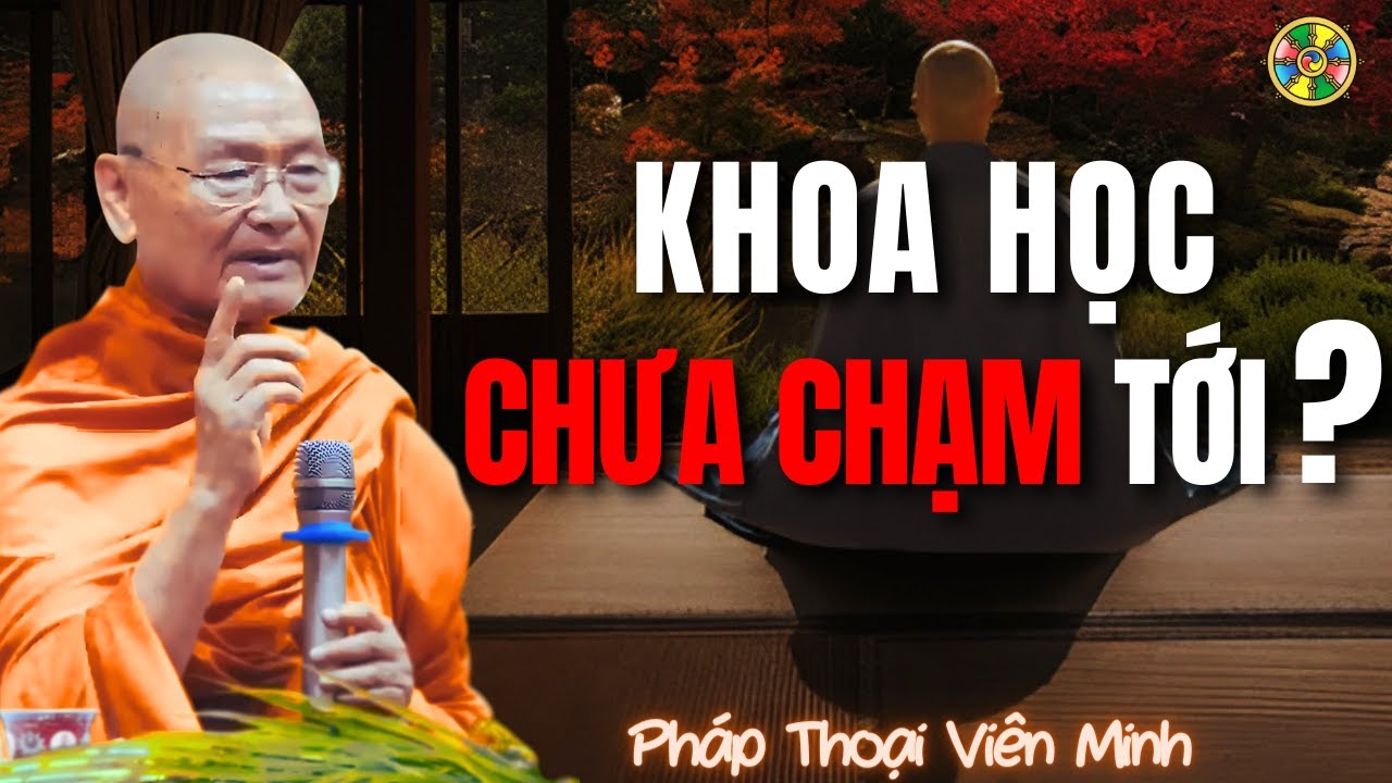 Phật Giáo Vượt Khoa Học Như Thế Nào? | Pháp Thoại HT Viên Minh