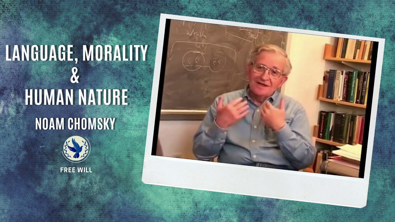 Language, Morality, and Human Nature | Noam Chomsky