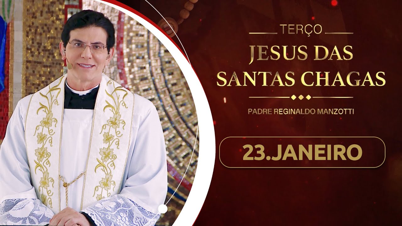 Terço e 7º dia da Novena de Jesus das Santas Chagas | 23/01/26