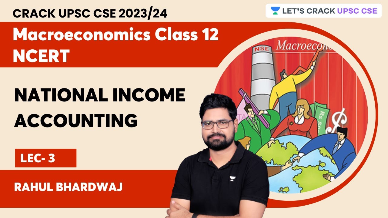 Complete Macroeconomics Class 12 NCERT | National Income Accounting | Lecture 3 | Rahul Bhardwaj