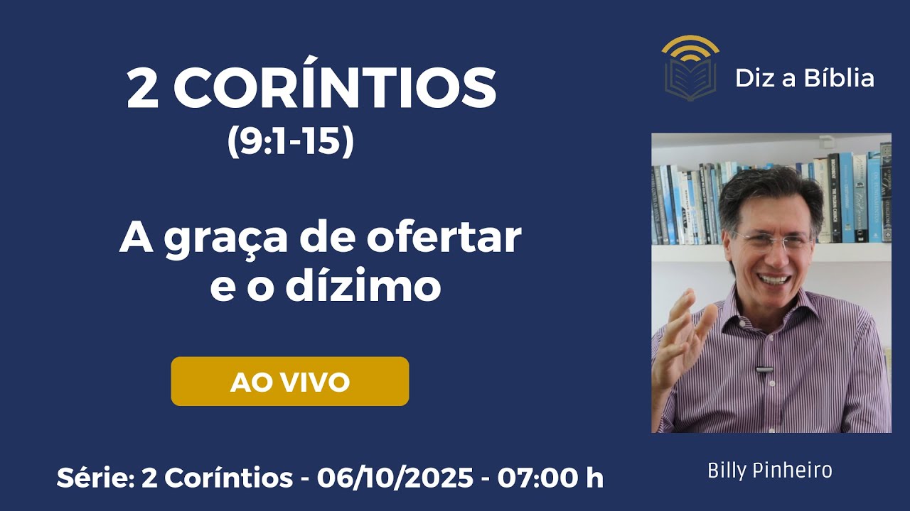 #23 2 Coríntios 9:1-15 | A graça de ofertar e o dízimo | Diz a Bíblia