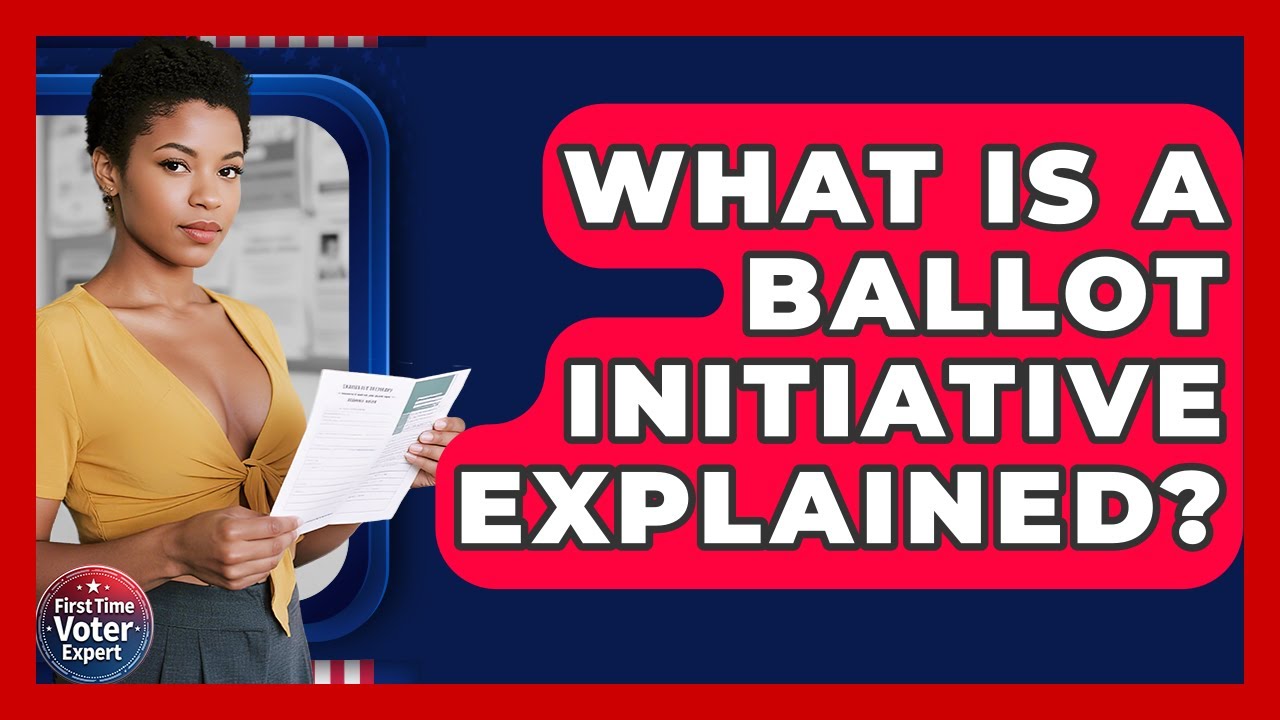 What Is A Ballot Initiative Explained? - First Time Voter Expert