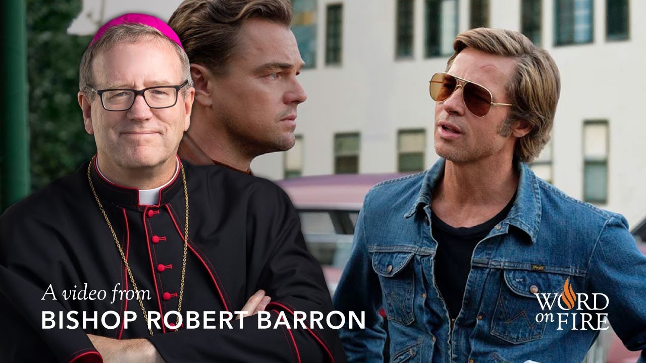 Bishop Barron on “Once Upon a Time in Hollywood”