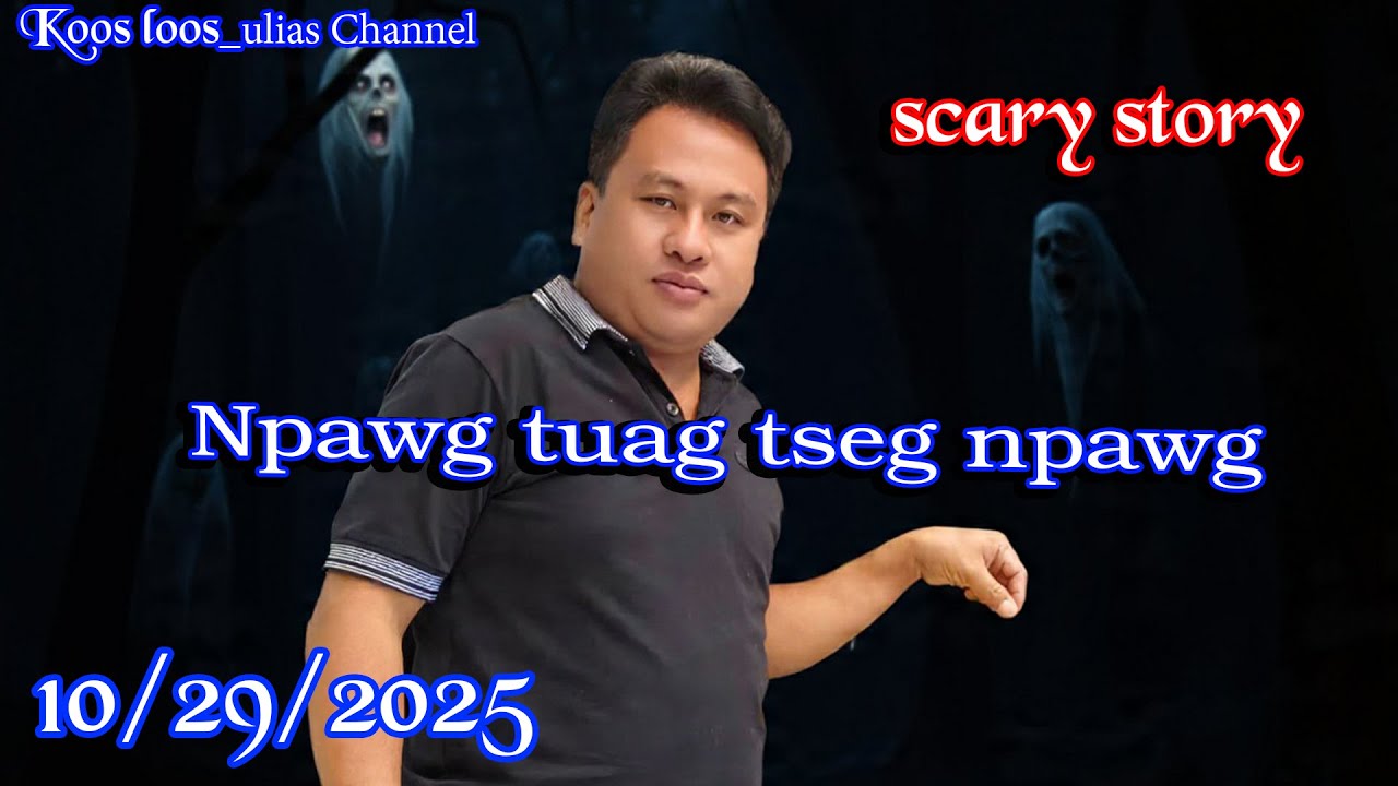 Npawg tuag tseg npawg 10/29/2025
