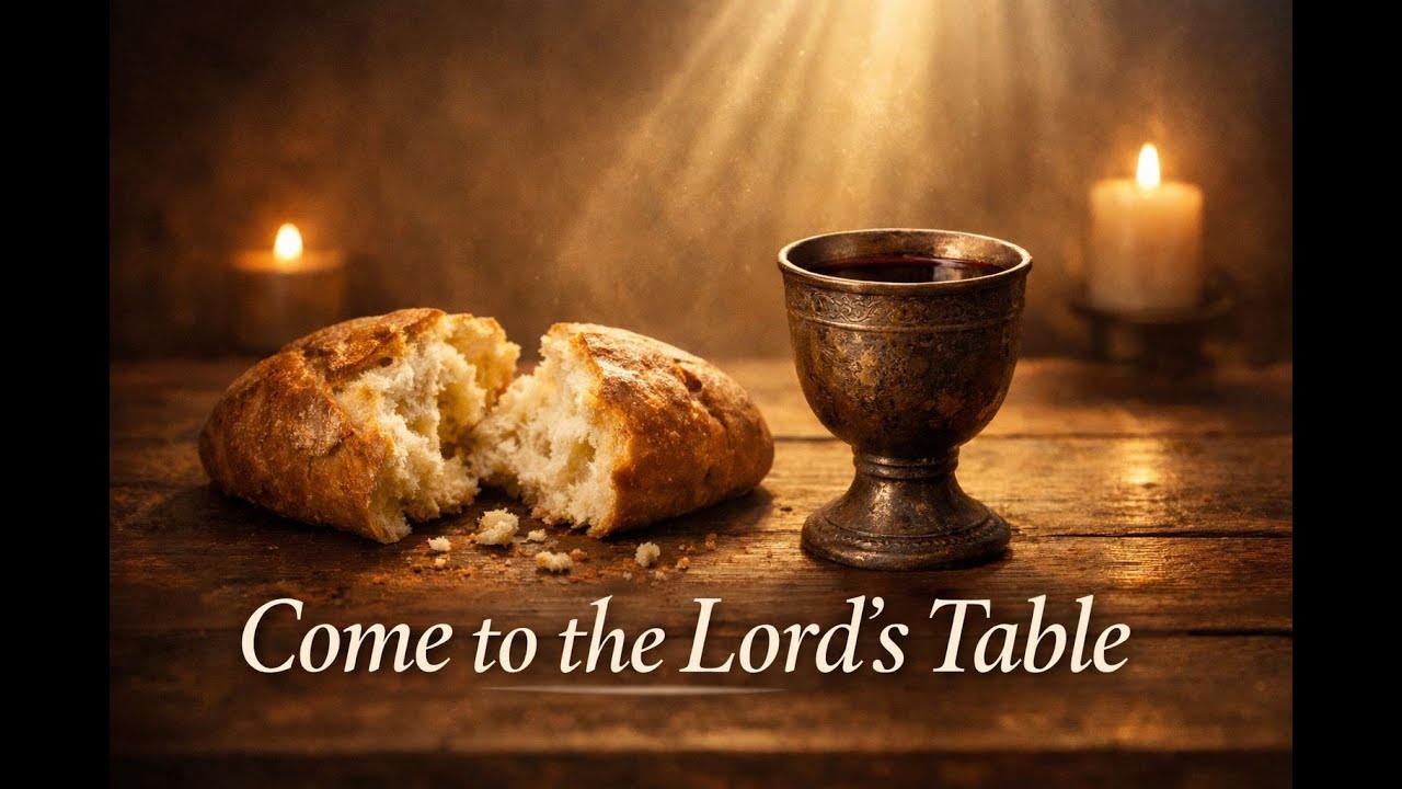 Come to the Lord's Table - Pastor Eric Susberry