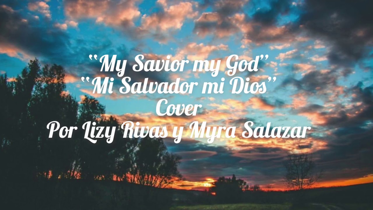 Mi Salvador Mi Dios (cover) English & Spanish LETRA (Lyrics)