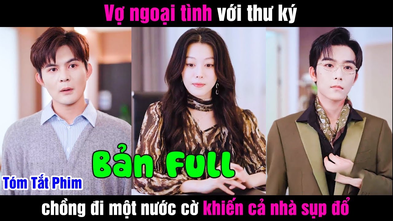 Vợ ngoại tình với thư ký, chồng đi một nước cờ khiến cả nhà sụp đổ