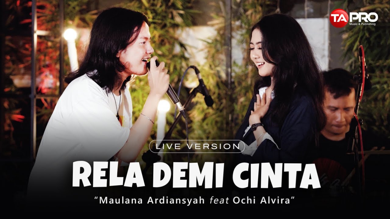 Maulana Ardiansyah Ft. Ochi Alvira - Rela Demi Cinta  ( LIVE VERSION )
