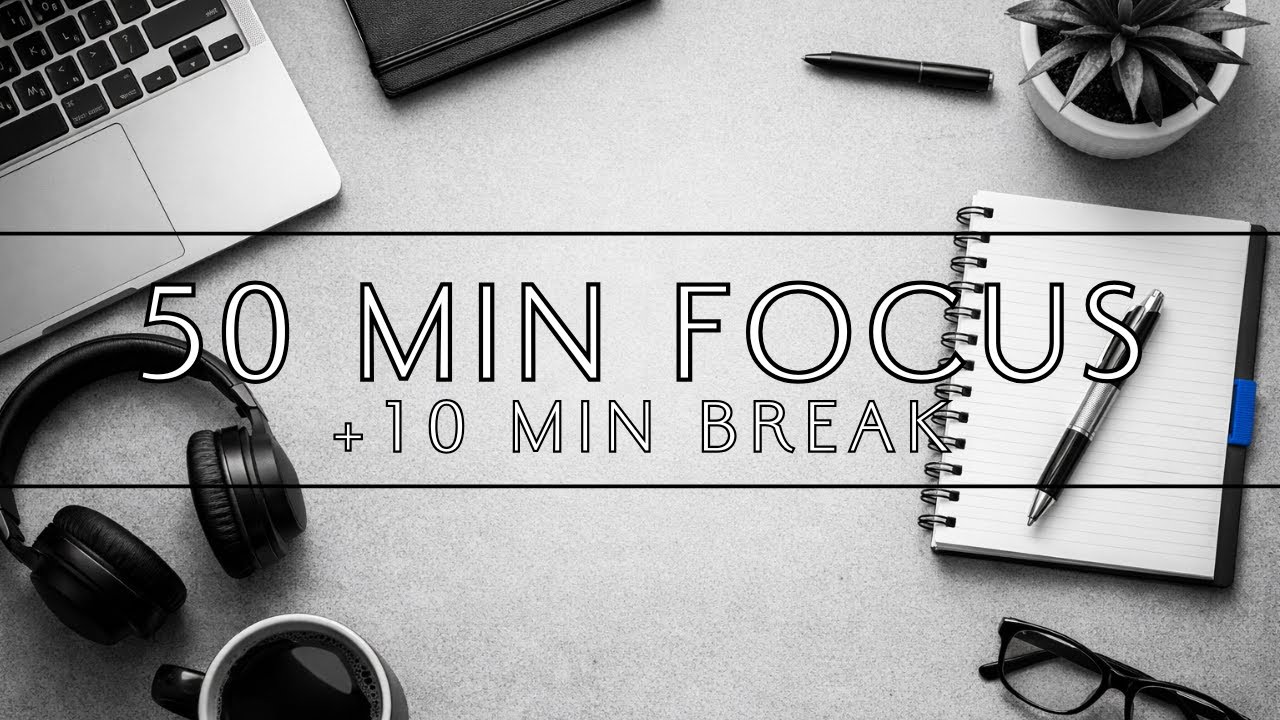 50-Minute Deep Focus Session + 10-Minute Break｜Structured Ambient Music